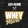 Axe & Sledge Supplements Whey More, Proteina Din Zer Cu Aroma De Prajitura De Ciocolata, 1074 G